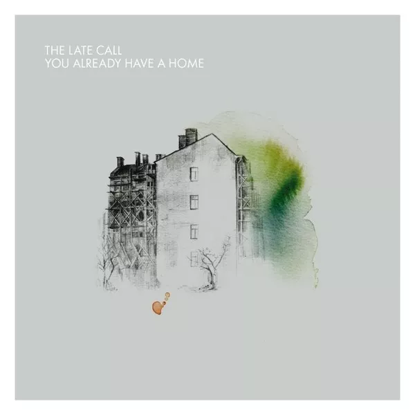 You Already Have A Home - The Late Call