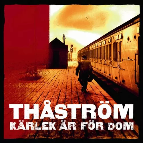 Kärlek Är För Dom - Thåström