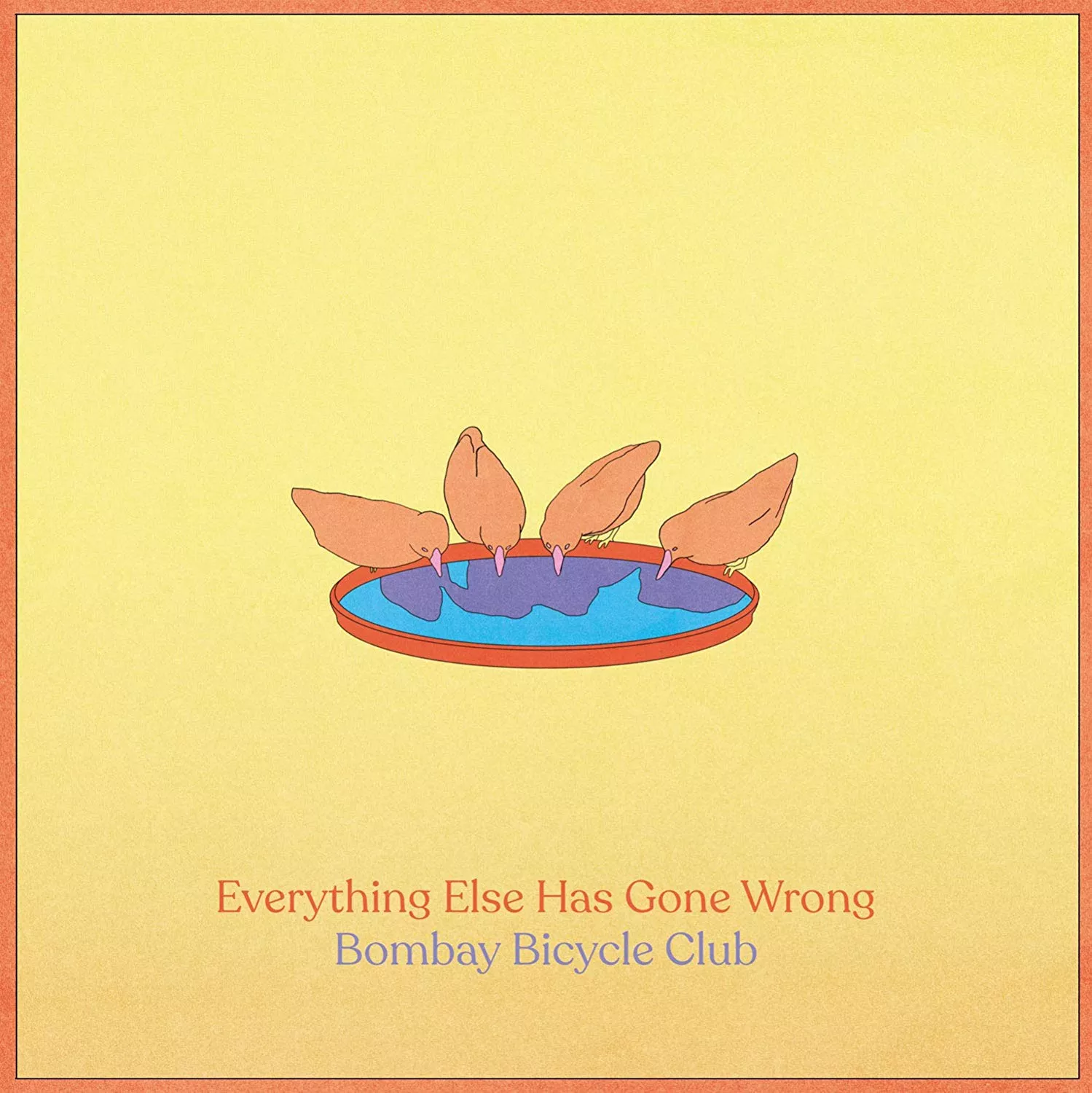 Everything Else Has Gone Wrong - Bombay Bicycle Club