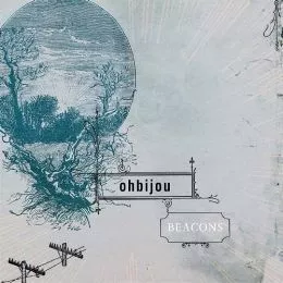 Beacons - Ohbijou