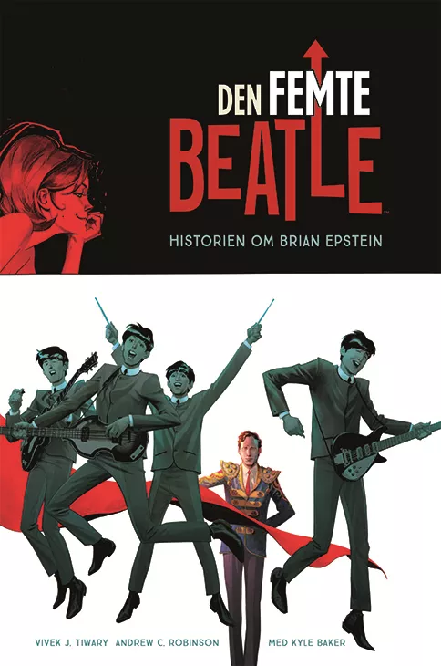 Den femte beatle - Tiwary, Robinson & Baker – Historien om Brian Epstein