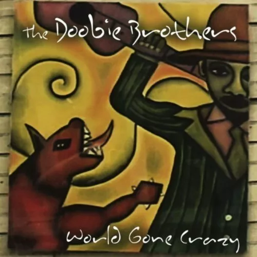 World Gone Crazy - The Doobie Brothers