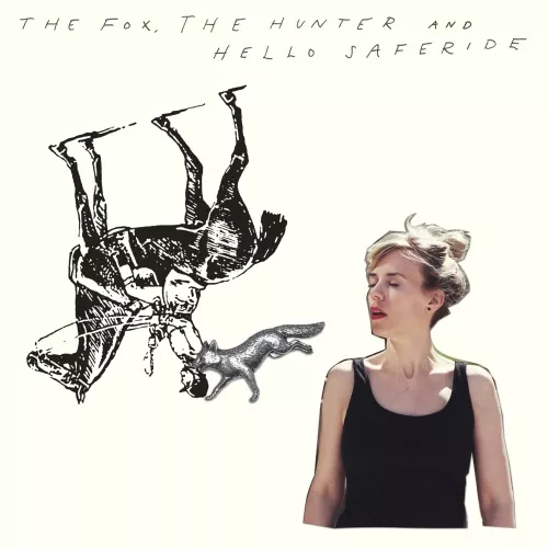 The Fox, The Hunter and Hello Saferide - Hello Saferide