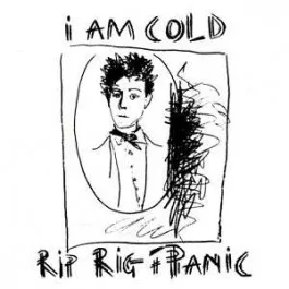 I Am Cold - Rip Rig + Panic