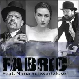 Fabric feat. Nana Schwartzlose - Fabric feat. Nana Schwartzlose