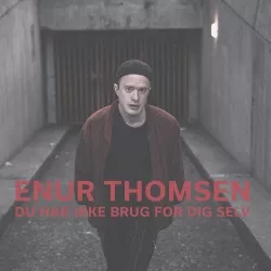 Du har ikke brug for dig selv - Enur Thomsen
