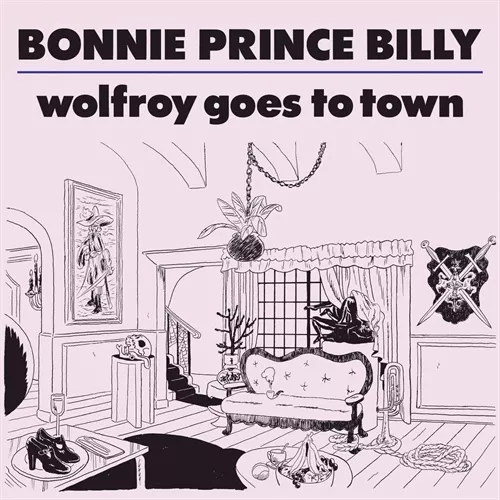 Wolfroy Goes To Town - Bonnie Prince Billy
