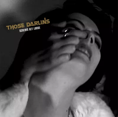 Screws Get Loose - Those Darlins