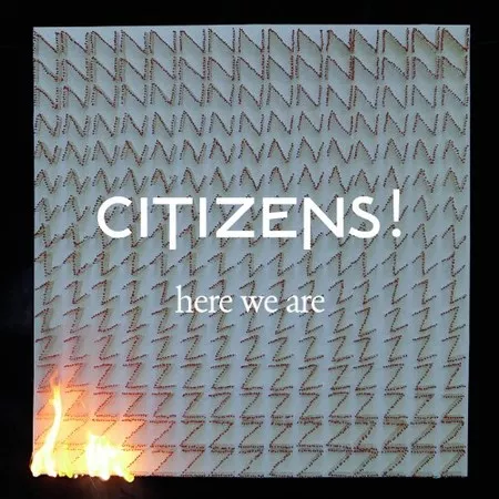 Here We Are - Citizens!