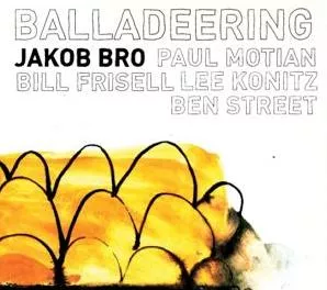 Balladeering - Jakob Bro