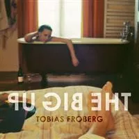 The Big Up - Tobias Fröberg