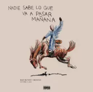 Nadie Sabe Lo Que Va A Passar Mañana - Bad Bunny
