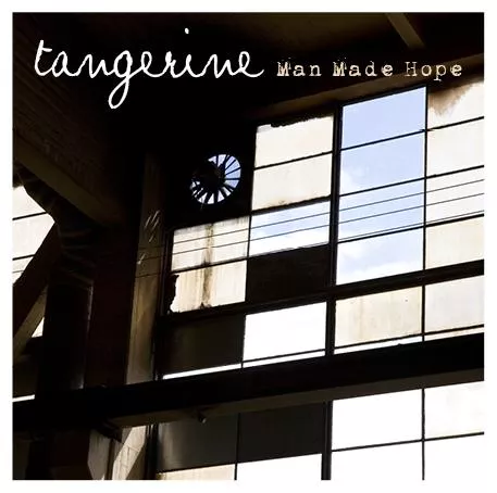 Tangerine - Man Made Hope
