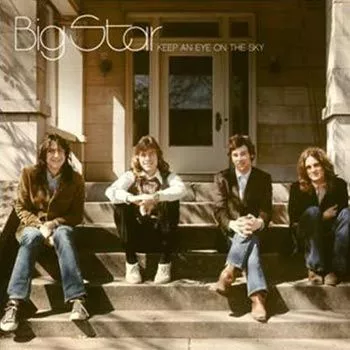 Keep An Eye On The Sky - Big Star
