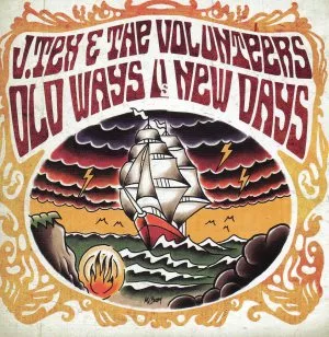 Old Ways & New Days - J. Tex & The Volunteers