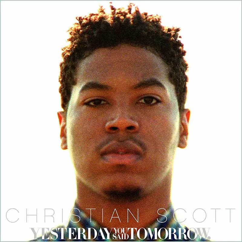 Yesterday You Said Tomorrow - Christian Scott