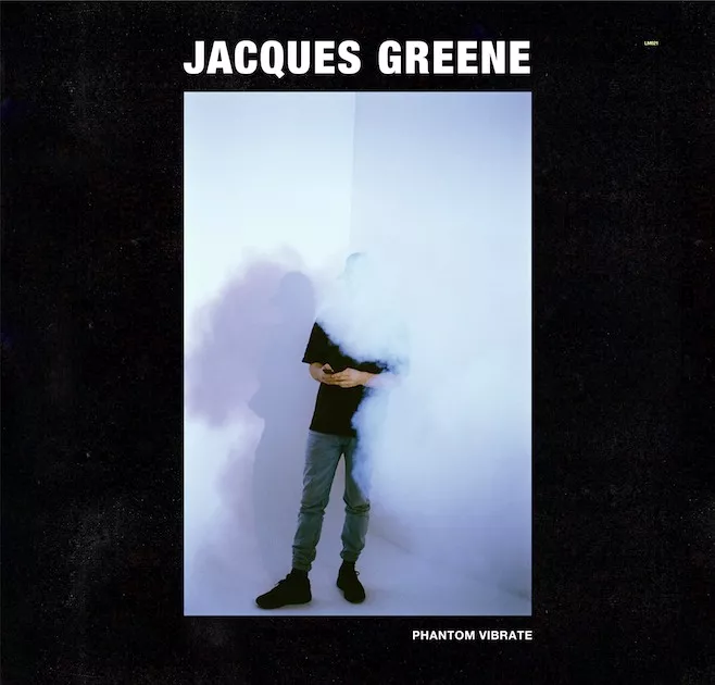 Phantom Vibrate  - Jacques Greene