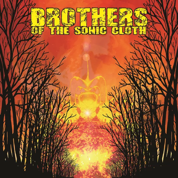 Brothers Of The Sonic Cloth - Brothers Of The Sonic Cloth