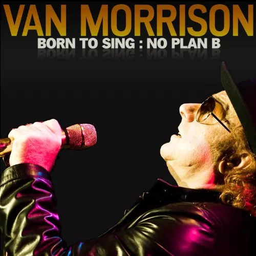 Born To Sing: No Plan B - Van Morrison