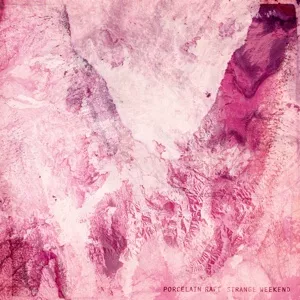 Strange Weekend - Porcelain Raft