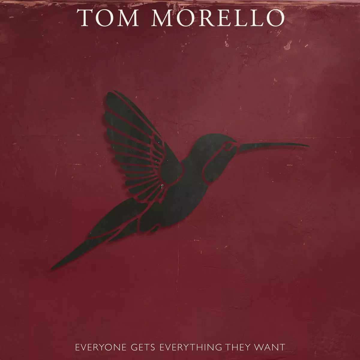 Everyone Gets Everything They Want  - Tom Morello