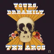 Yours, Dreamily, - The Arcs