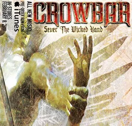 Sever The Wicked Hand - Crowbar