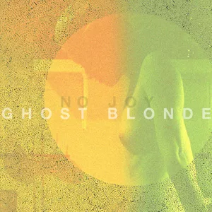Ghost Blonde - No Joy