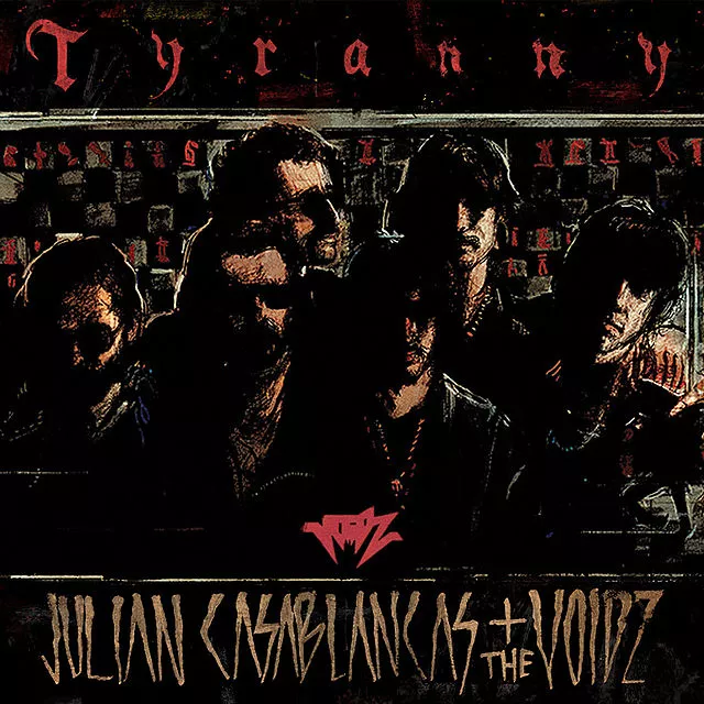 Tyranny - Julian Casablancas And The Voidz