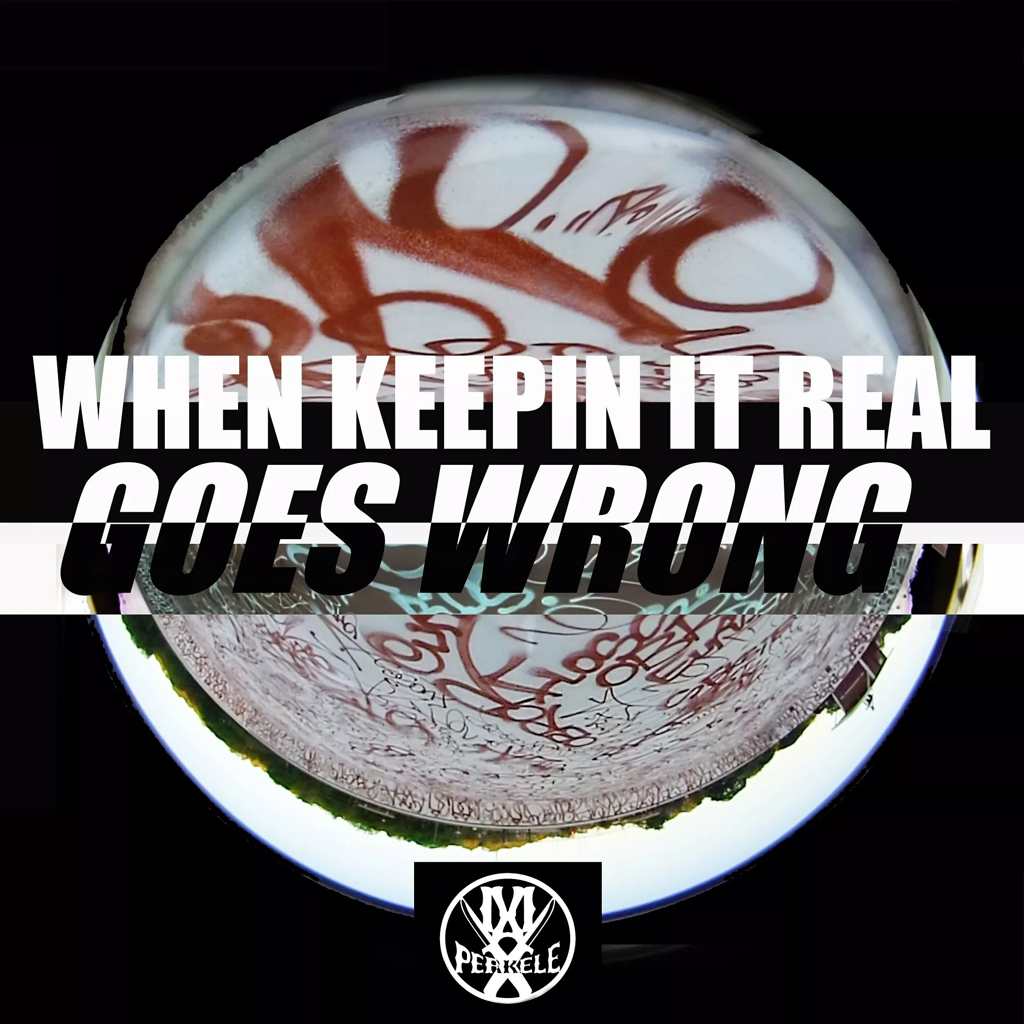 When Keepin It Real Goes Wrong - Max Perkele