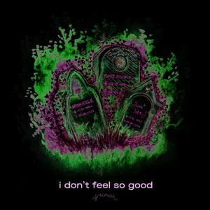 I Don't Feel So Good - Girlcrush