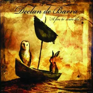 A Fire To Scare The Sun - Declan De Barra