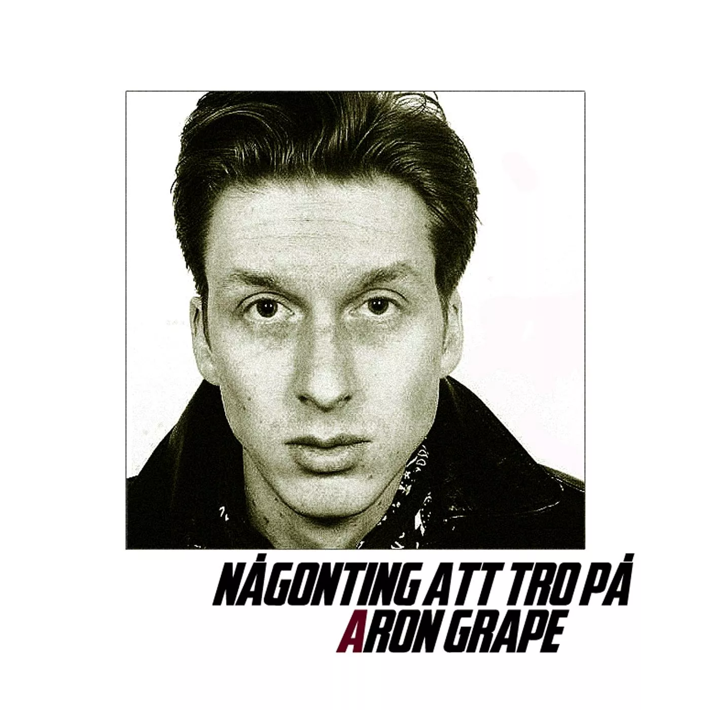 BÄST JUST NU: Aron Grape - Någonting Att Tro På