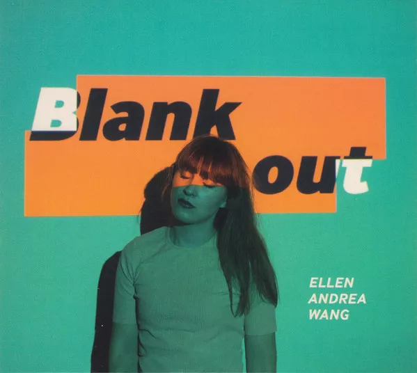 Blank Out - Ellen Andrea Wang