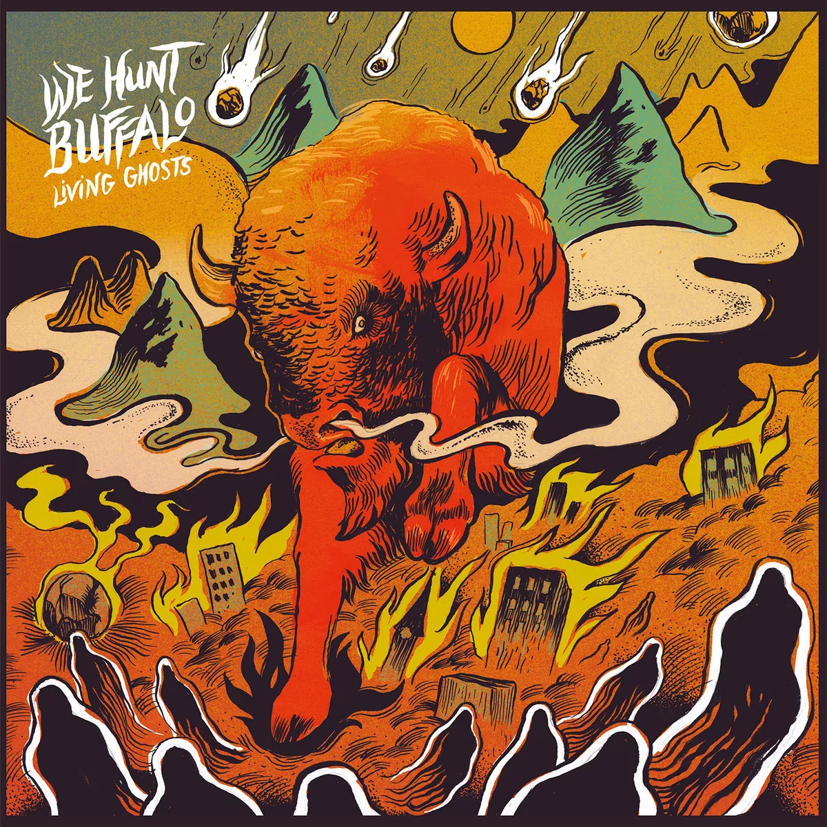 Living Ghosts - We Hunt Buffalo