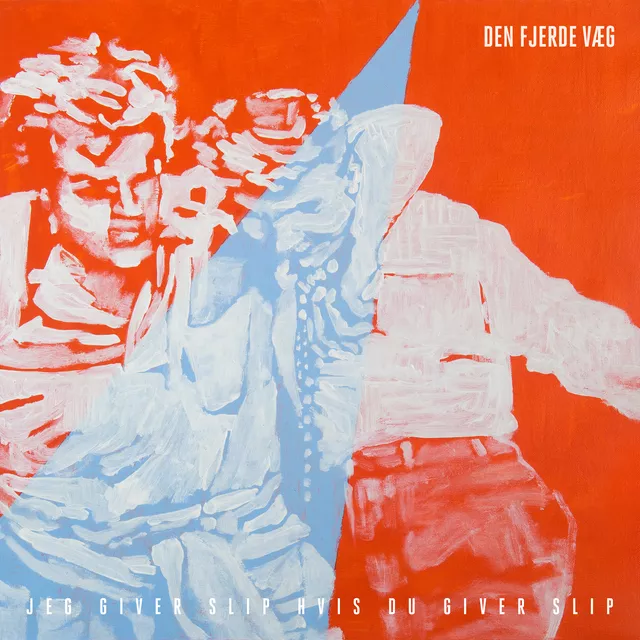 Jeg giver slip hvis du giver slip - Den Fjerde Væg