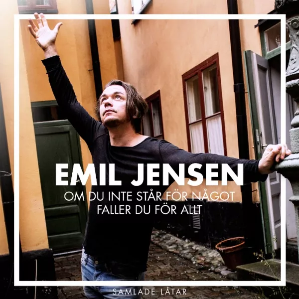 Om Du Inte Står För Något Faller Du För Allt - Emil Jensen