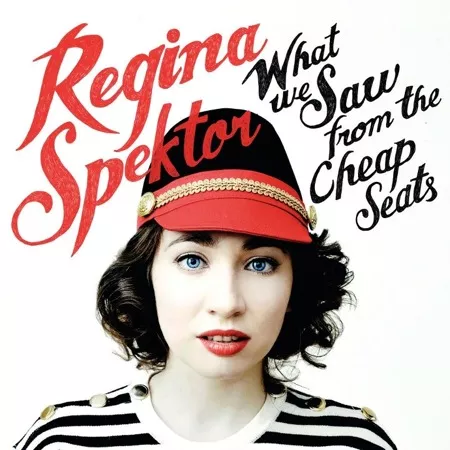 What We Saw From The Cheap Seats - Regina Spektor