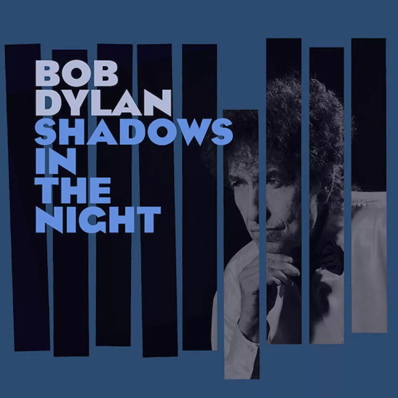 Shadows In The Night - Bob Dylan