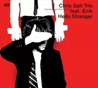 Hello Stranger - Chris Gall Trio feat. Enik