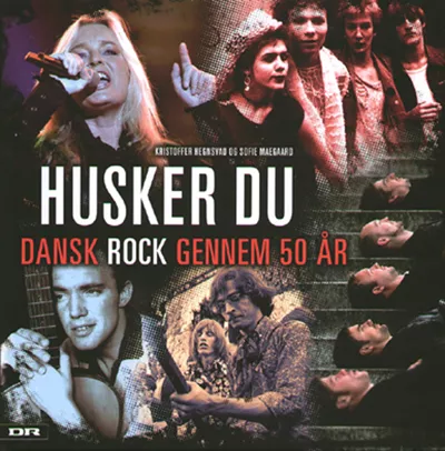 Husker Du – dansk rock gennem 50 år - Kristoffer Hegnvad og Sofie Maegaard