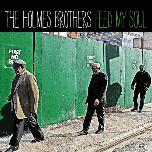 Feed My Soul - The Holmes Brothers