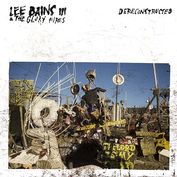 Dereconstructed - Lee Bains III & The Glory Fires