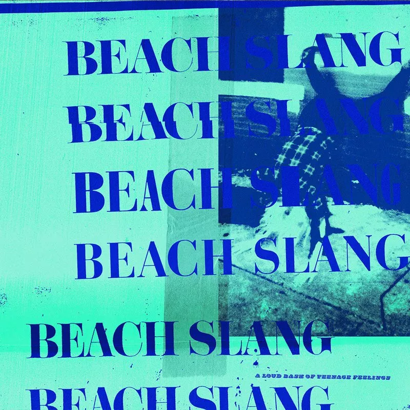 A Loud Bash Of Teenage Feelings - Beach Slang