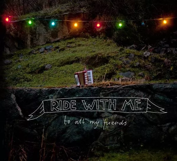 Ride With Me - To All My Friends