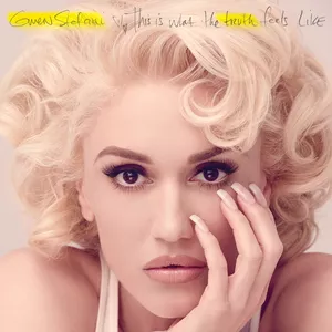 This Is What The Truth Feels Like - Gwen Stefani