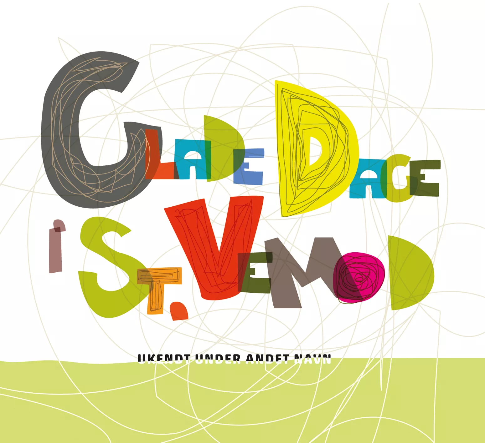 Glade Dage I St. Vemod - Ukendt Under Andet Navn