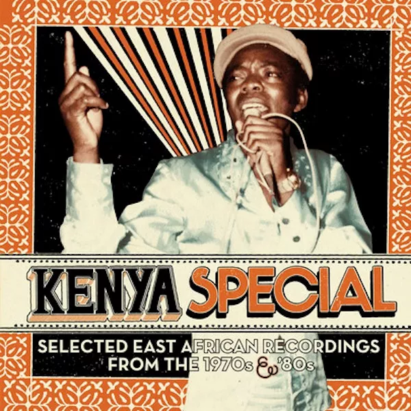 Selected East Africa Recordings From The 70's And 80's - Kenya Special