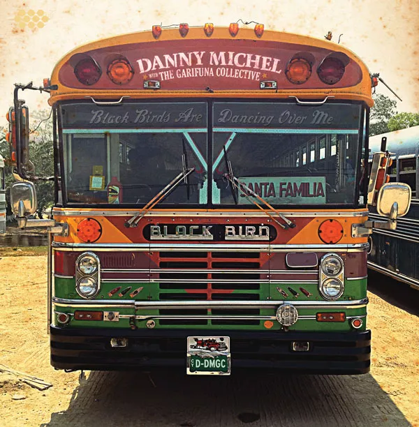 Black Birds Are Dancing Over Me - Danny Michel & The Garifuna Collective