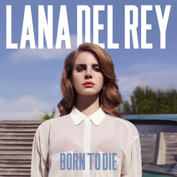 Born To Die - Lana Del Rey